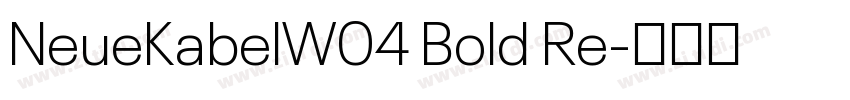NeueKabelW04 Bold Re字体转换